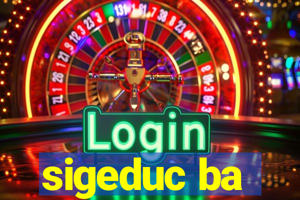sigeduc ba